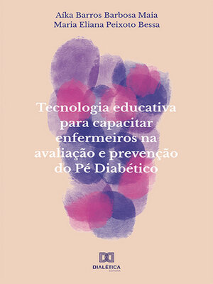 cover image of Tecnologia educativa para capacitar enfermeiros na avaliação e prevenção do Pé Diabético
